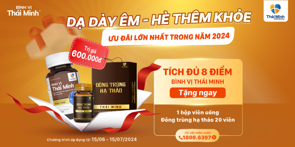 DẠ DÀY ÊM - HÈ THÊM KHỎE: TẶNG ĐÔNG TRÙNG HẠ THẢO THÁI MINH TRỊ GIÁ 600.000 VND KHI MUA BÌNH VỊ THÁI MINH